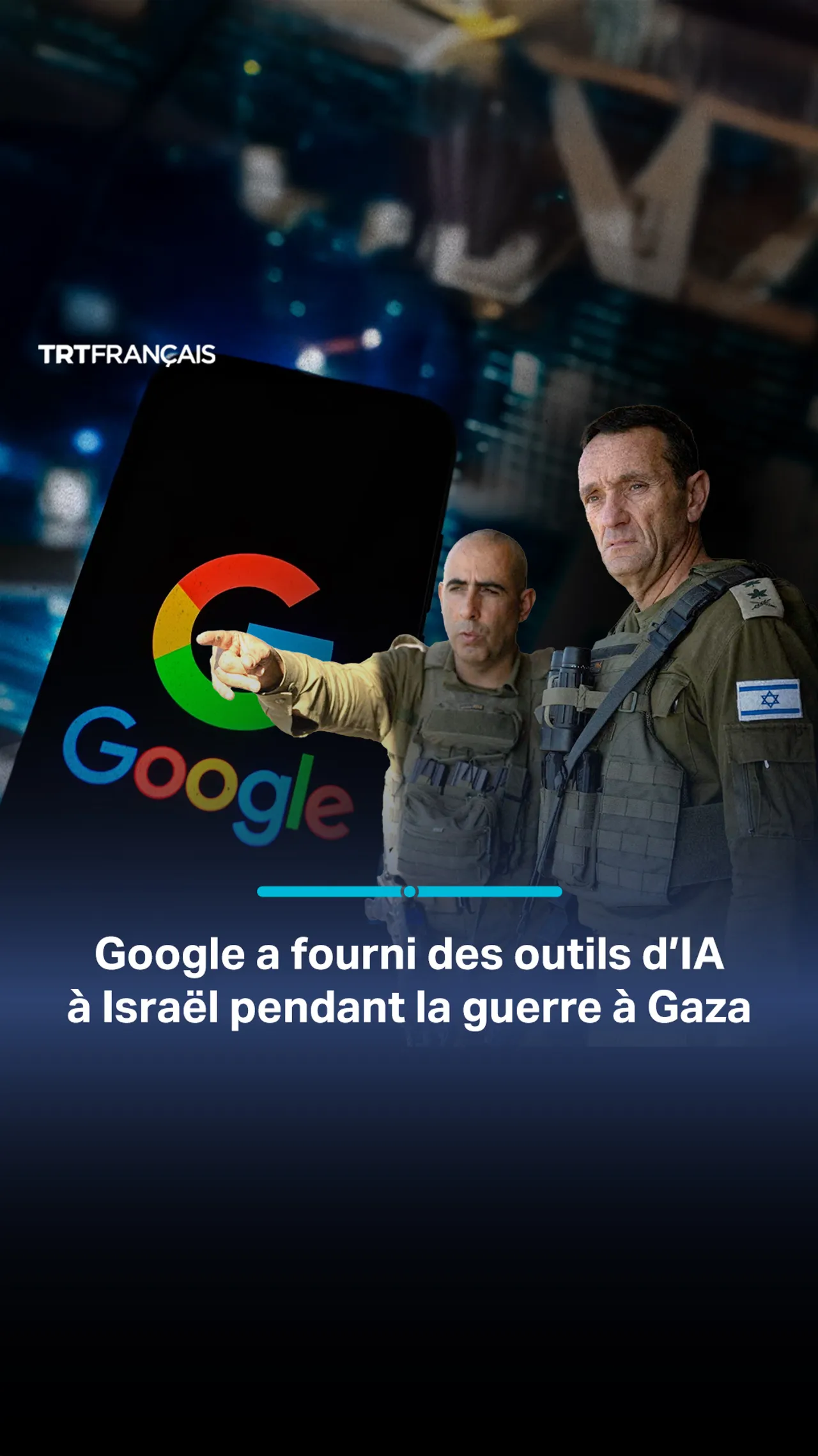 Google a fourni des outils d’IA à Israël pendant la guerre à Gaza