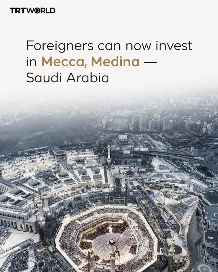 Foreigners can now invest in Mecca, Medina — Saudi Arabia