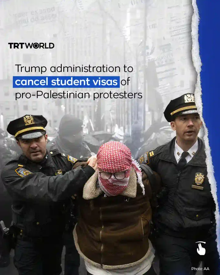 Trump administration to cancel student visas of pro-Palestinian protesters