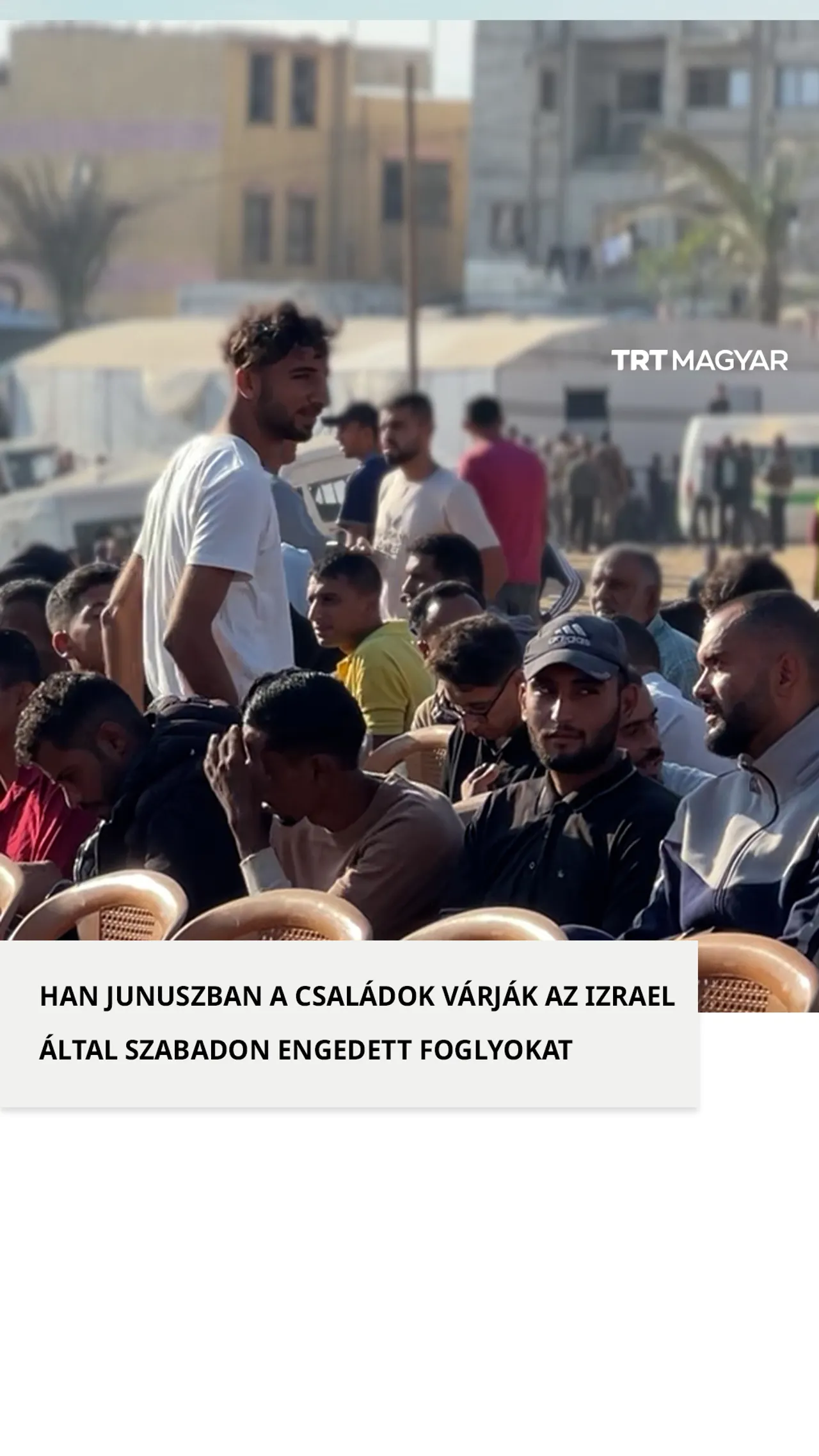 Han Junuszban a családok várják az Izrael által szabadon engedett foglyokat