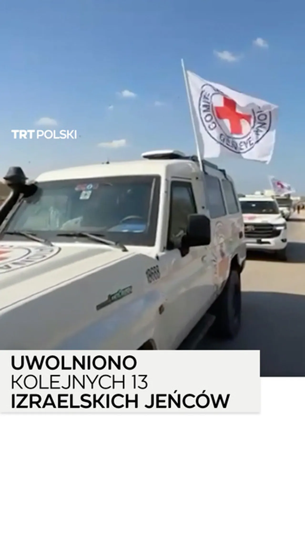 Kolejnych 13 izraelskich jeńców przekazano Czerwonemu Krzyżowi w celu przewiezienia do Izraela