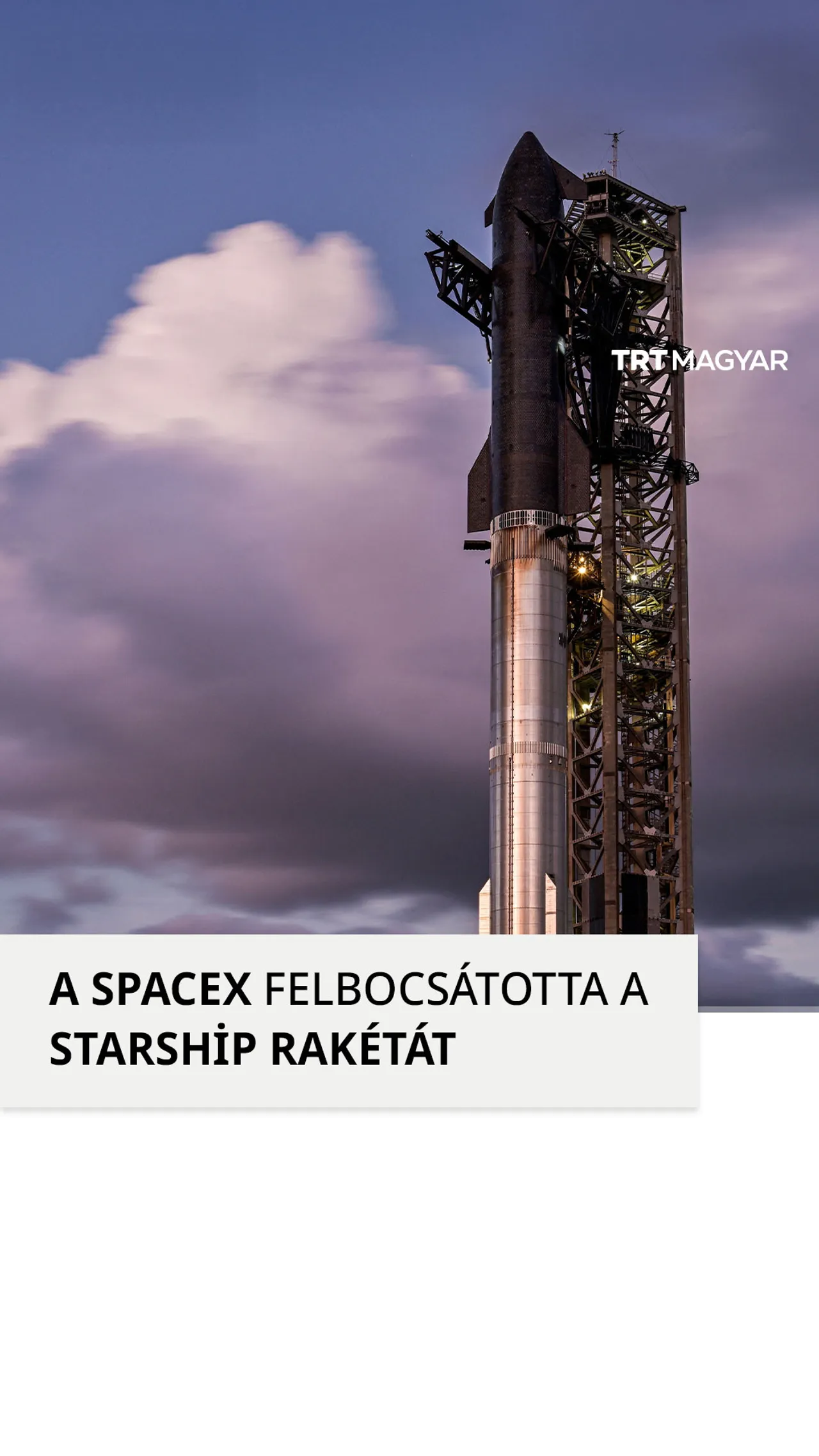 A SpaceX felbocsátotta a Starship rakétát az újrahasznosítás tesztelésre