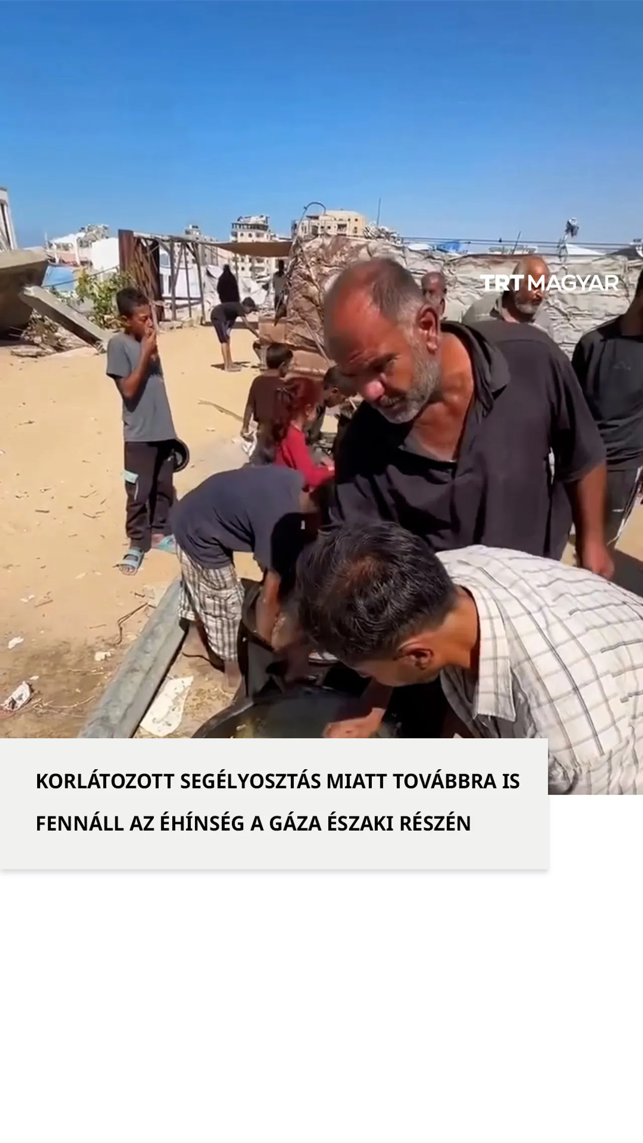 Az éhínség továbbra is fennáll Gázai övezet északi részén