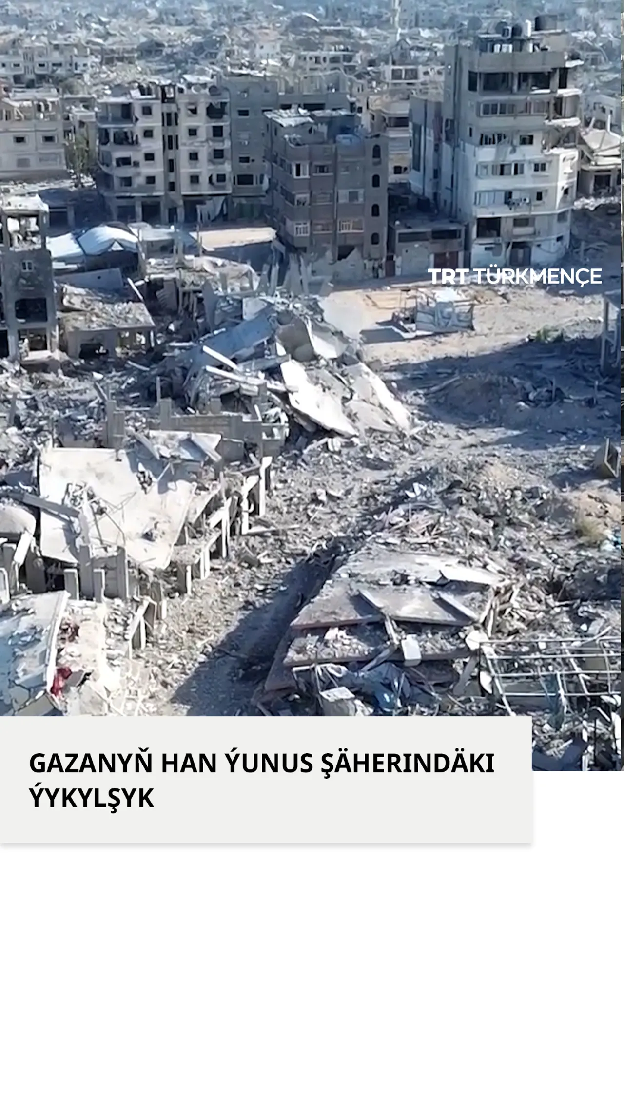 Han Ýunusyň ýer bilen ýegsan edilendigi ýüze çykdy