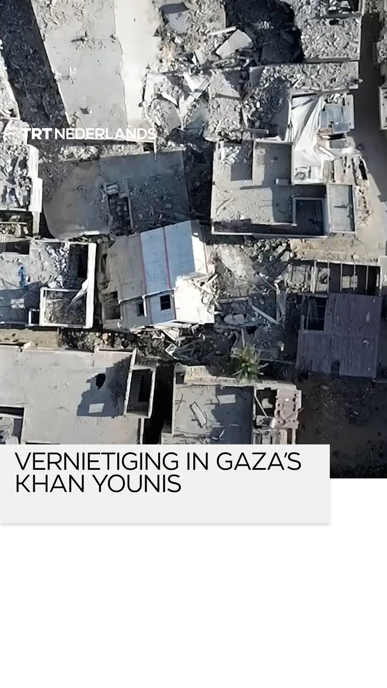 Drone legt Israëlische verwoesting vast in Khan Younis