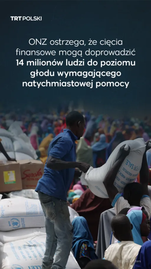 cięcia finansowe mogą doprowadzić   14 milionów ludzi do poziomu głodu wymagającego natychmiastowej pomocy