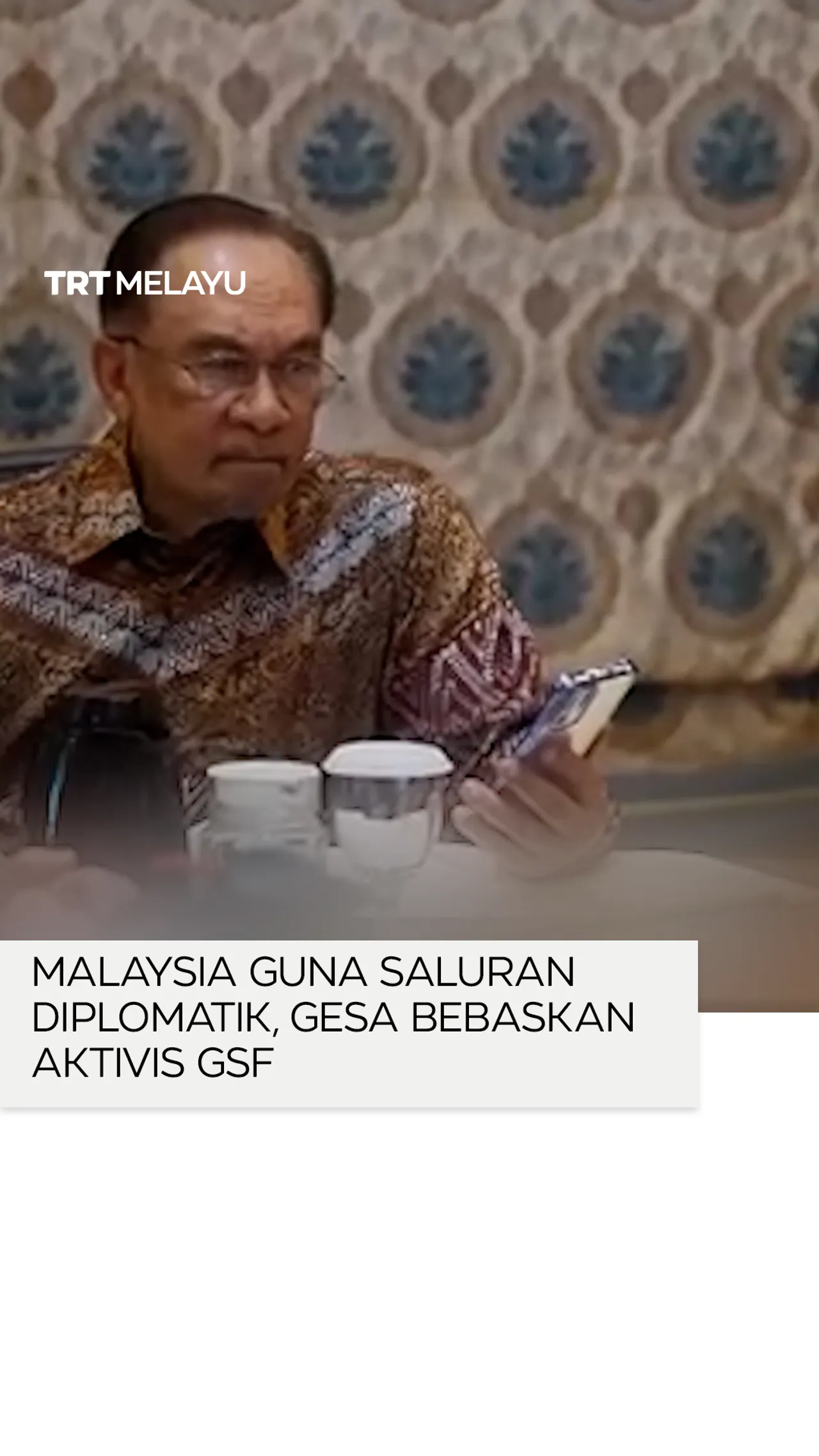 Malaysia guna saluran diplomatik, gesa bebaskan aktivis GSF