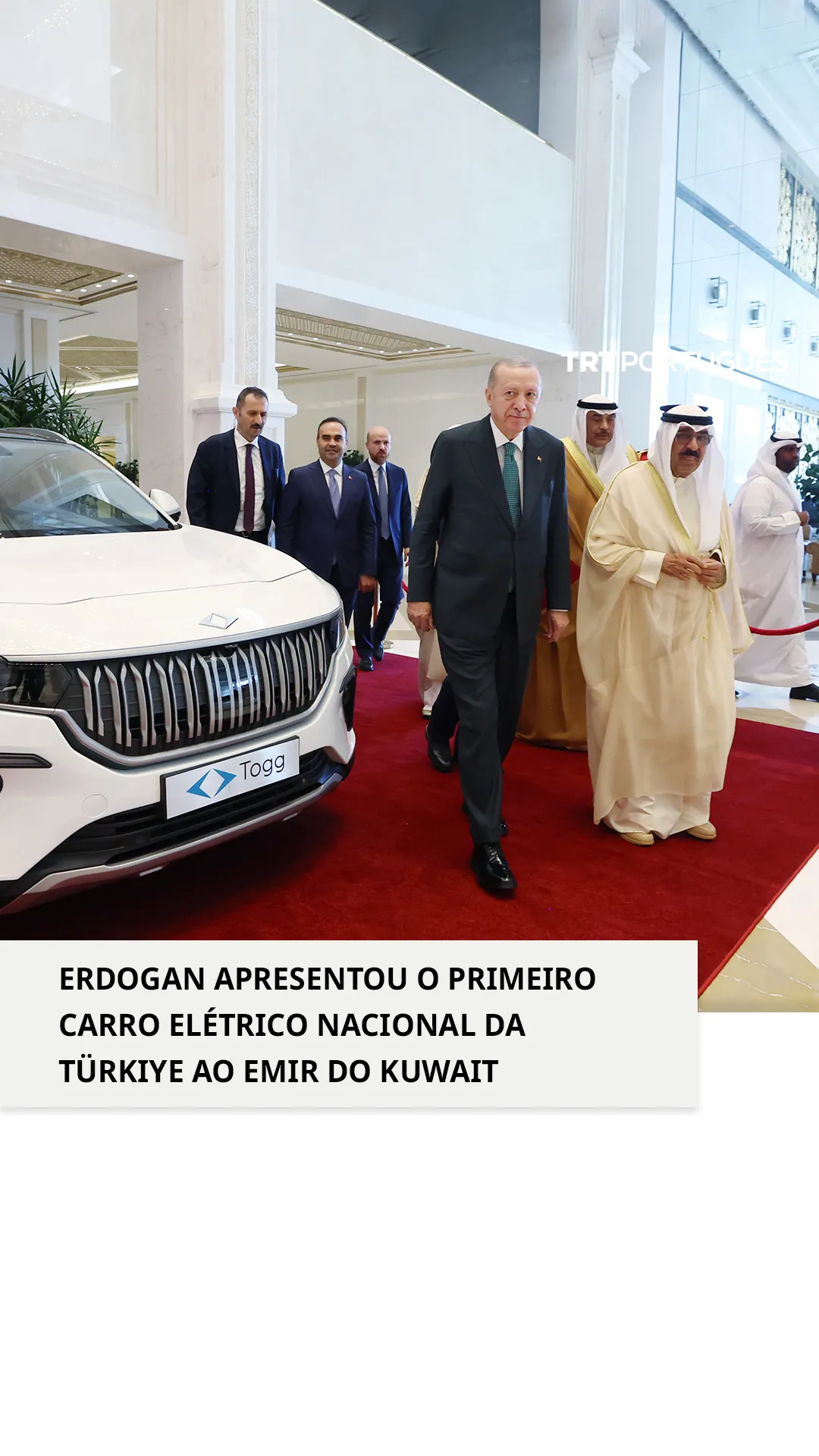 Erdogan ofereceu o primeiro automóvel elétrico da Türkiye ao Emir do Kuwait