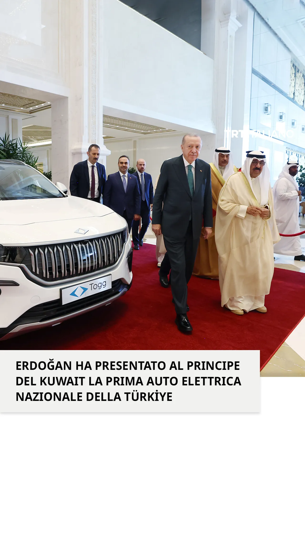 ll Presidente Erdoğan, durante la sua visita in Kuwait la prima auto elettrica nazionale TOGG