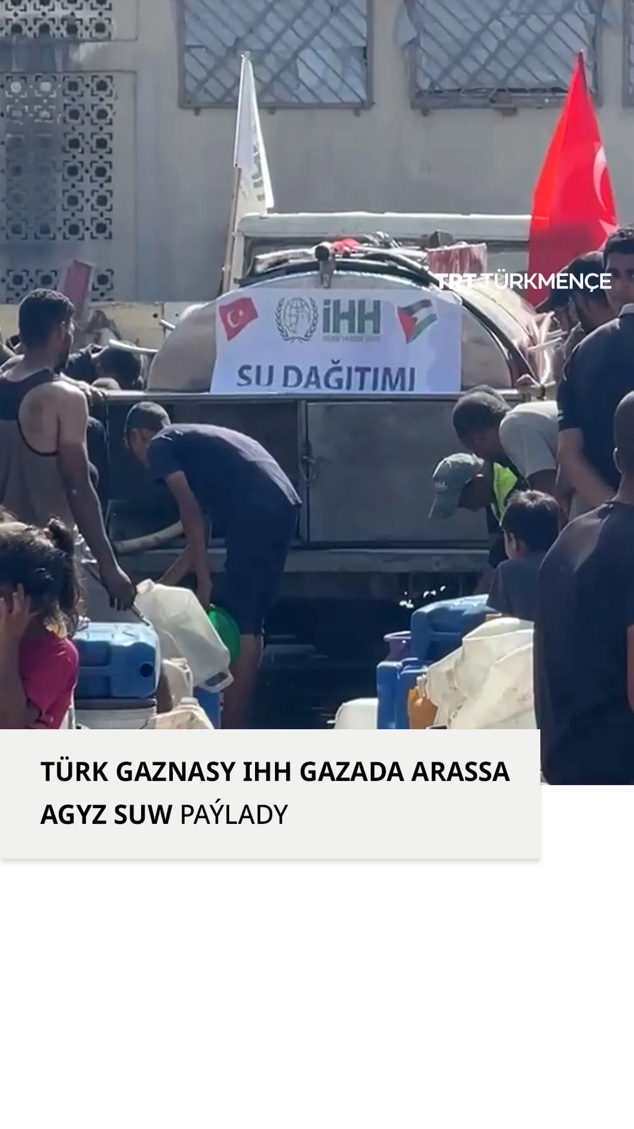 TÜRK GAZNASY IHH GAZADA ARASSA AGYZ SUW PAÝLADY