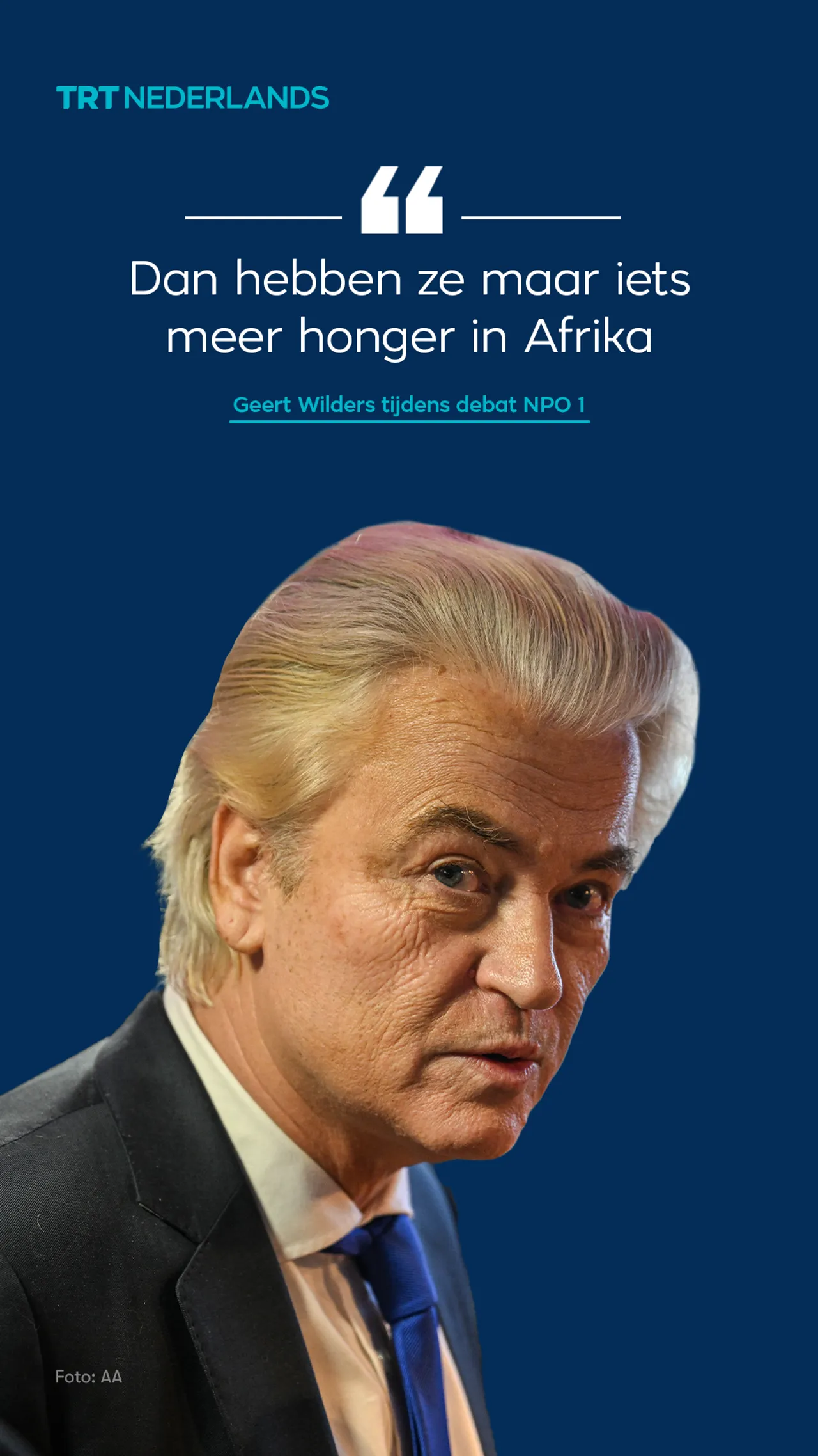 Wilders: "Dan hebben ze maar iets meer honger in Afrika"