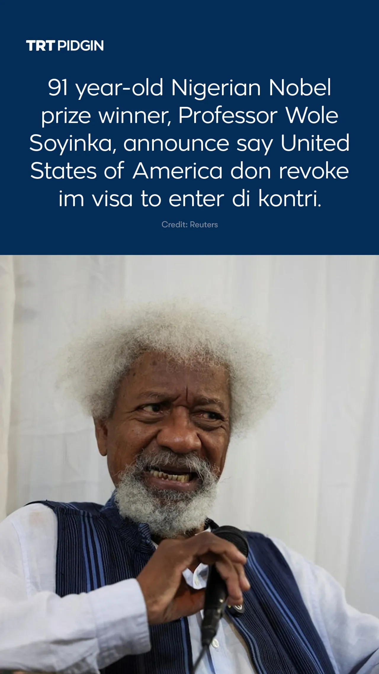 Popular Nigerian writer Wole Soyinka yarn say US don cancel im visa