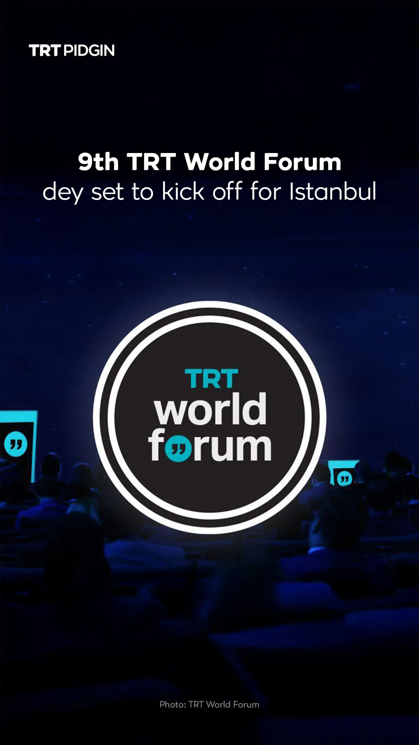 ''Di Global Reset'': 9th TRT World Forum go open for dialogue, justice for all inside Istanbul