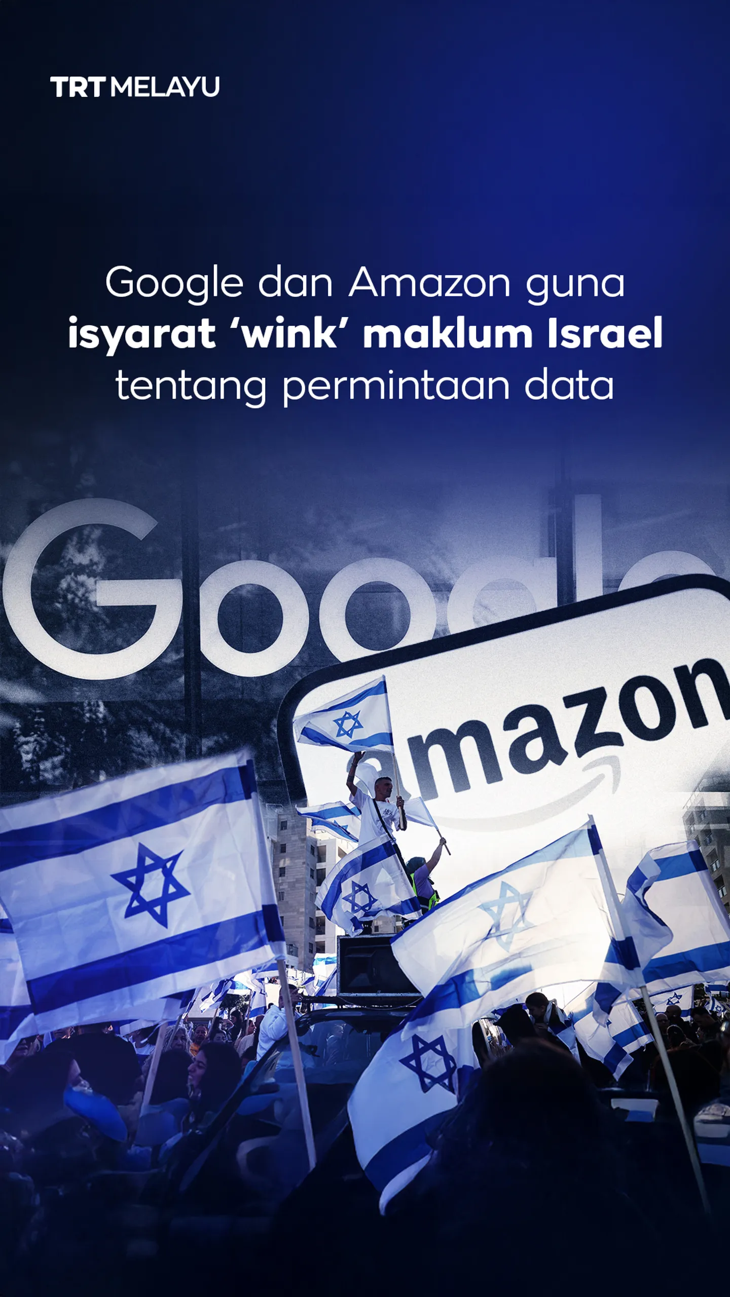 Google dan Amazon guna isyarat ‘wink’ maklum Israel tentang permintaan data