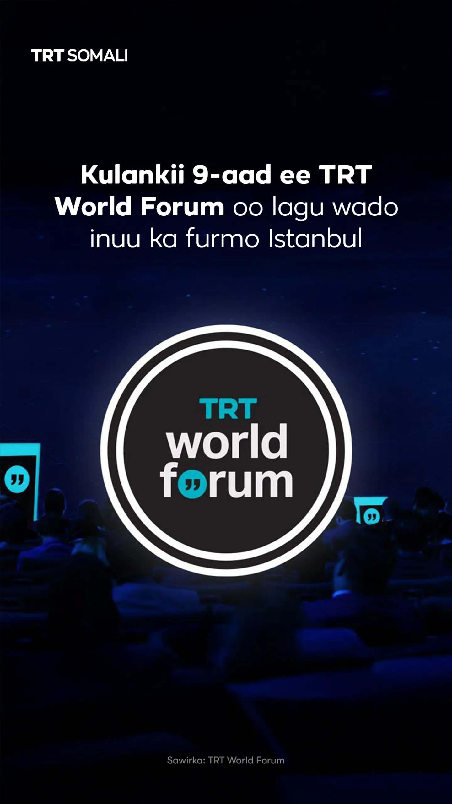 Kulankii 9-aad ee TRT World Forum oo lagu wado inuu ka furmo Istanbul