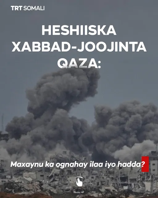 HESHIISKA XABBAD-JOOJINTA QAZA: Maxaynu ka ognahay ilaa iyo hadda?