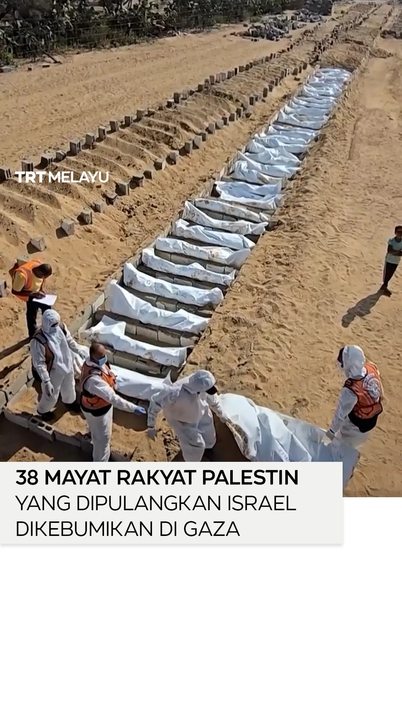 38 mayat rakyat Palestin yang dipulangkan Israel dikebumikan di Gaza