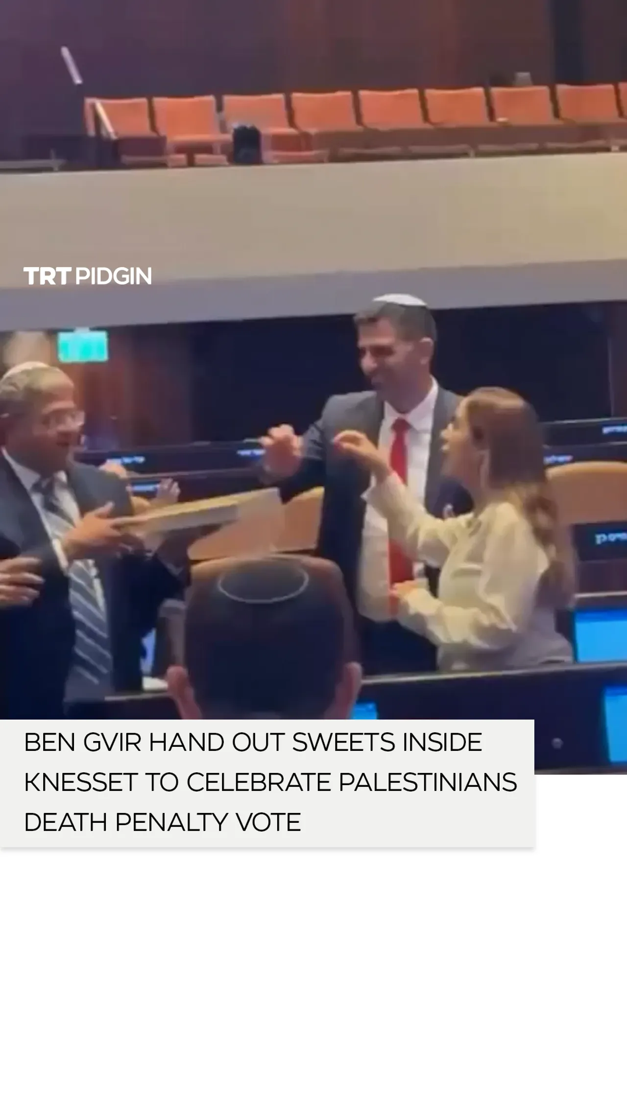 Israeli minister Ben Gvir dey share sweets for Knesset afta dem vote death penalty for Palestinians