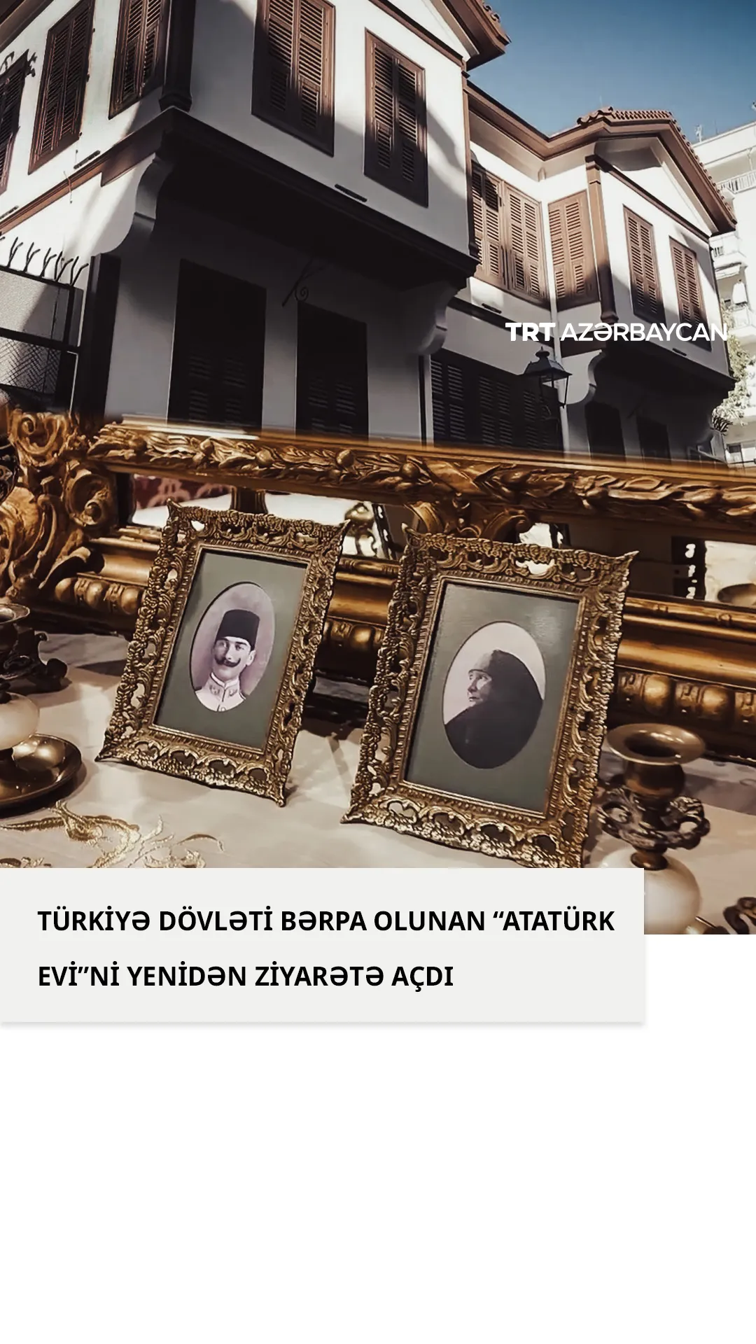 "Atatürk evi" yenidən ziyarətə açıldı