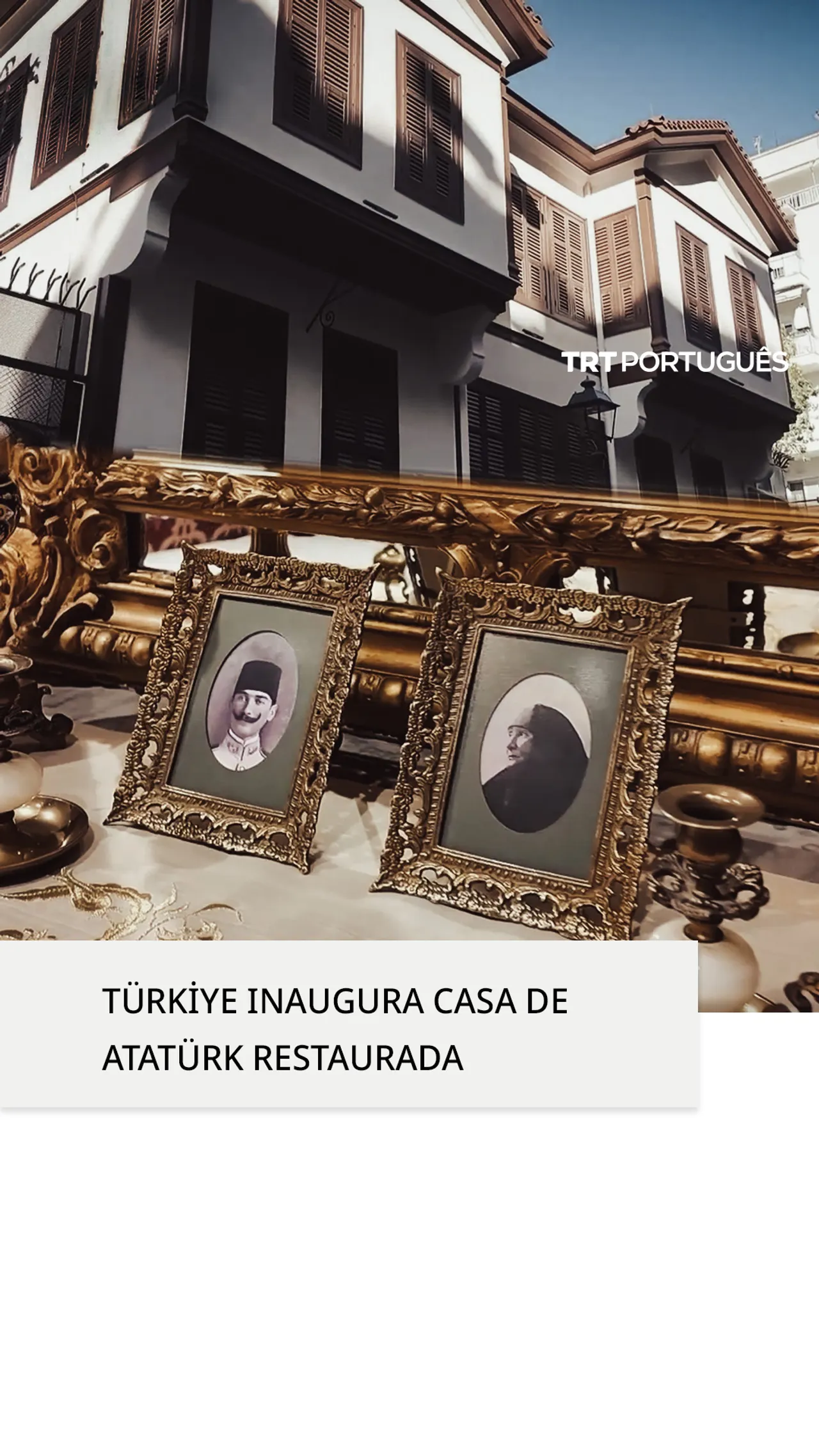 Türkiye inaugura a Casa de Atatürk restaurada em Tessalónica, na Grécia