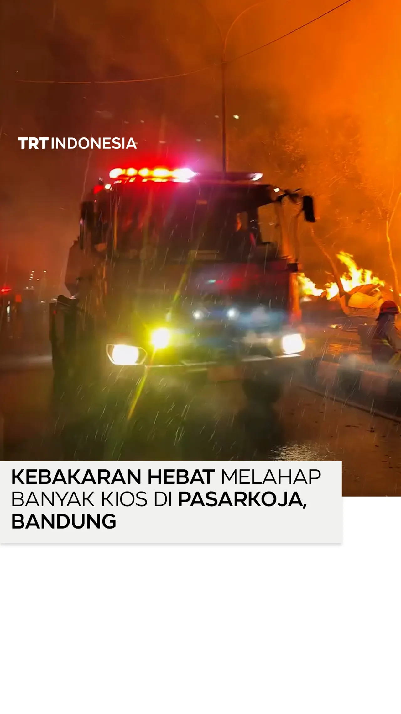 Kebakaran hebat melahap banyak kios di Pasarkoja, Bandung