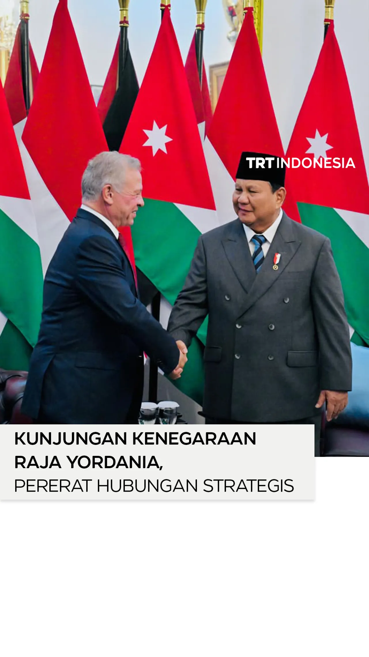 Indonesia–Yordania pererat hubungan strategis dengan kunjungan kenegaraan di Jakarta