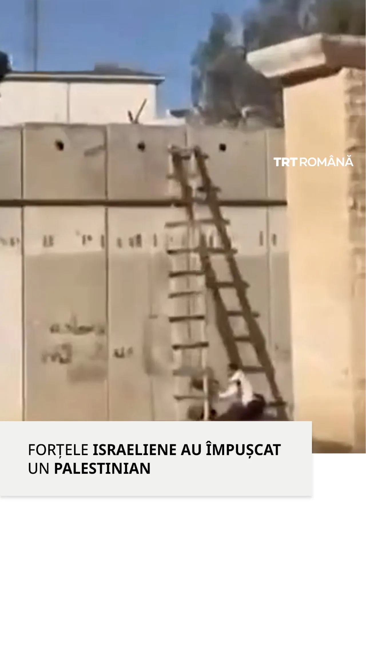 Forțele israeliene au împușcat un palestinian în apropierea zidului de separare în orașul Al-Ram