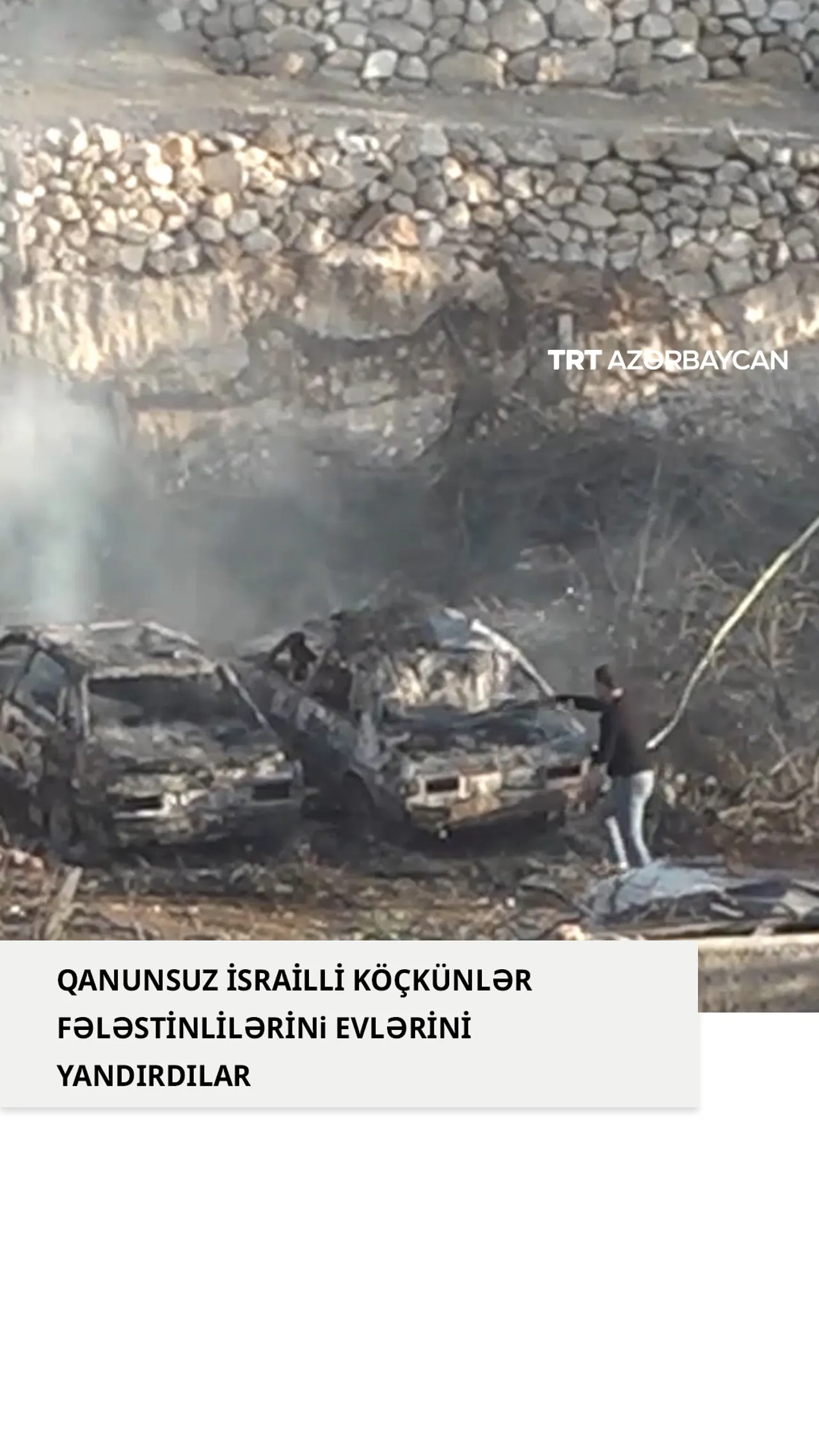 İordan çayının qərb sahilində qanunsuz israilli köçkünlər fələstinlilərin evlərini yandırdılar