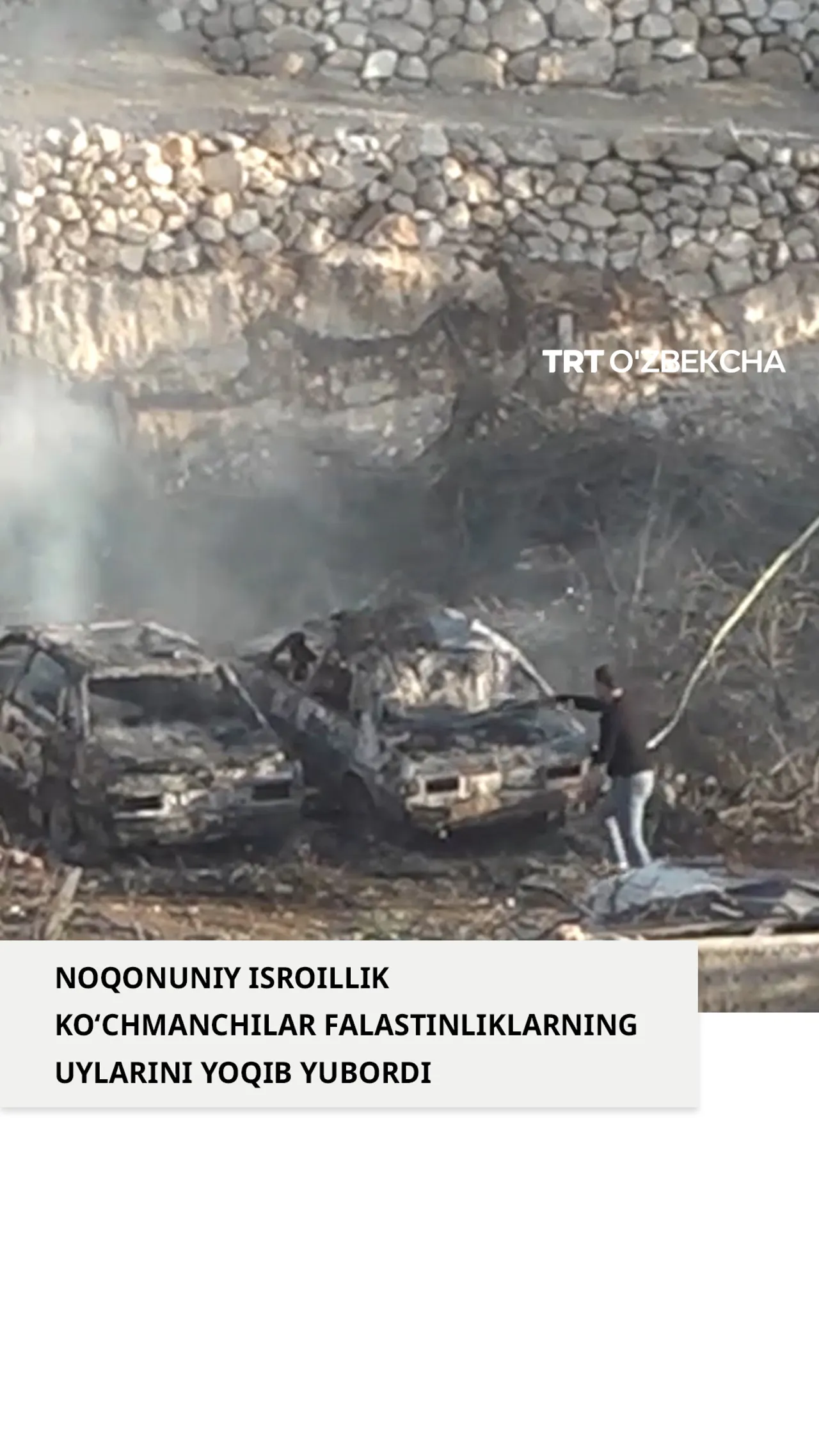 Isroillik ko‘chmanchilar falastinliklarga oid uylarni yoqib yubordi