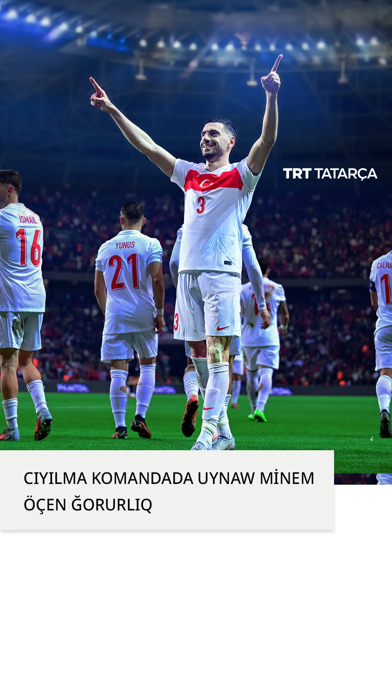 "Cıyılma komandada uynaw minem öçen ğorurlıq"