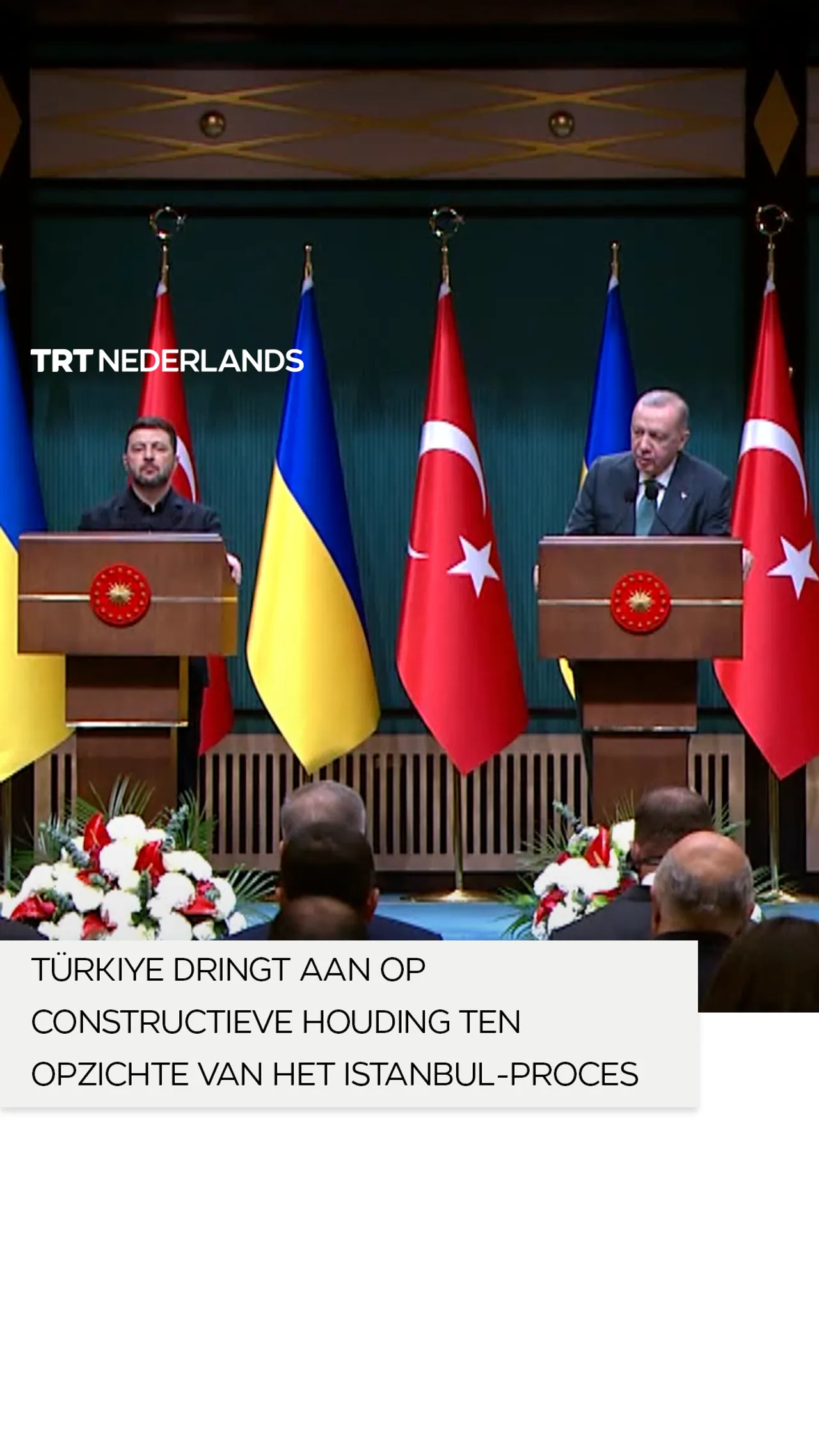 Türkiye dringt aan op constructieve houding ten opzichte van het Istanbul-proces