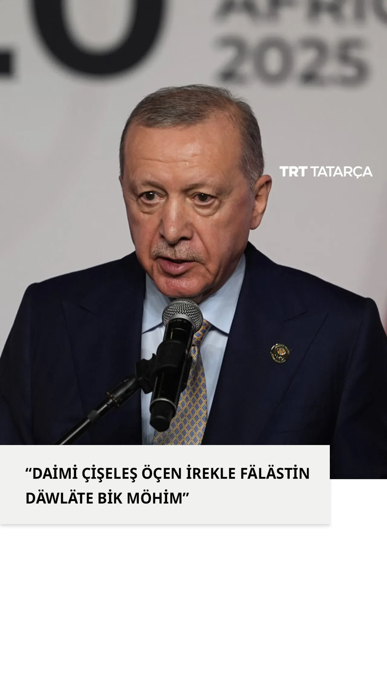 Ärdoğan: “Daimi çişeleş öçen irekle Fälästin däwläte bik möhim”