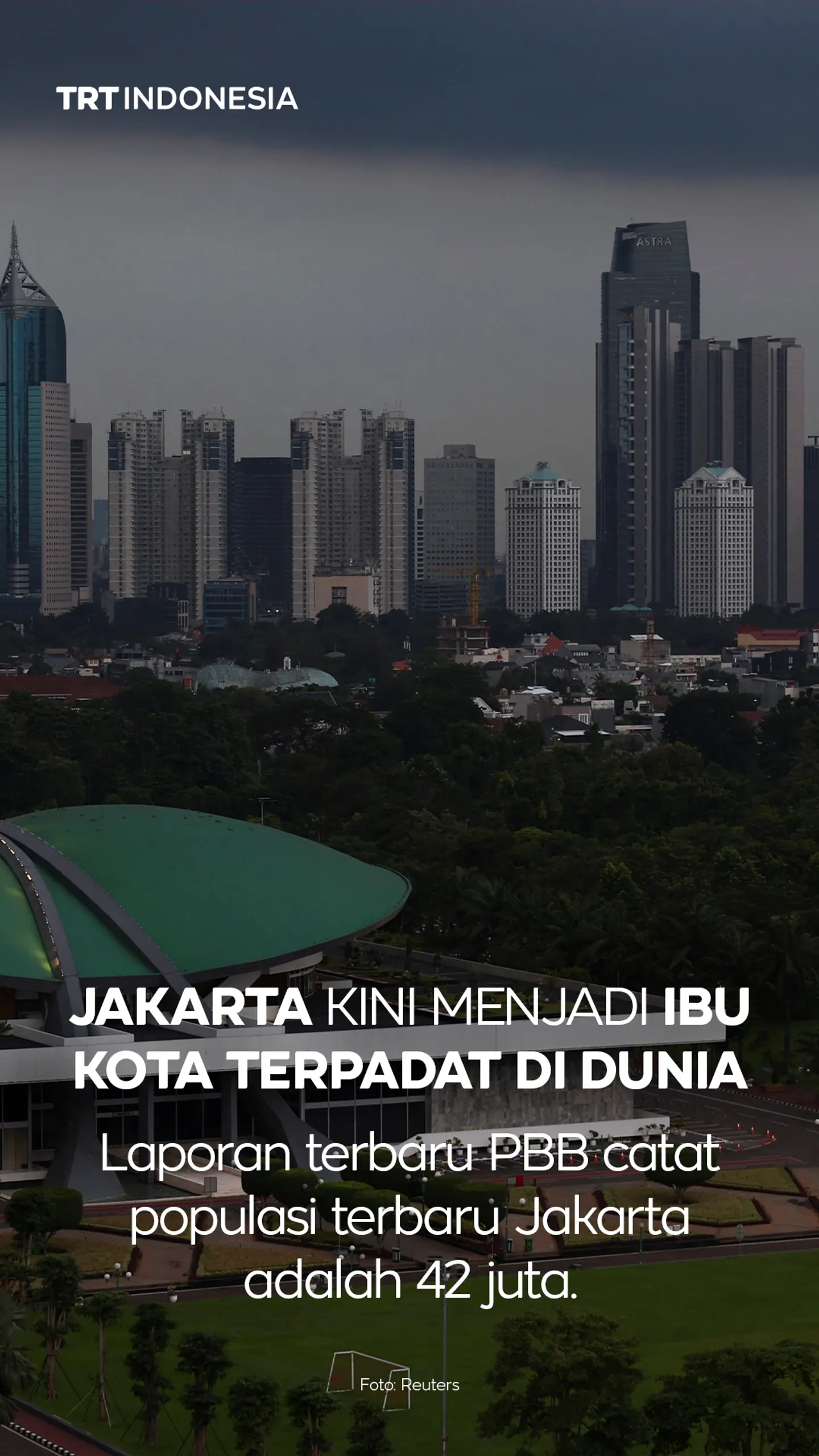 Jakarta kini menjadi ibu kota terpadat di dunia
