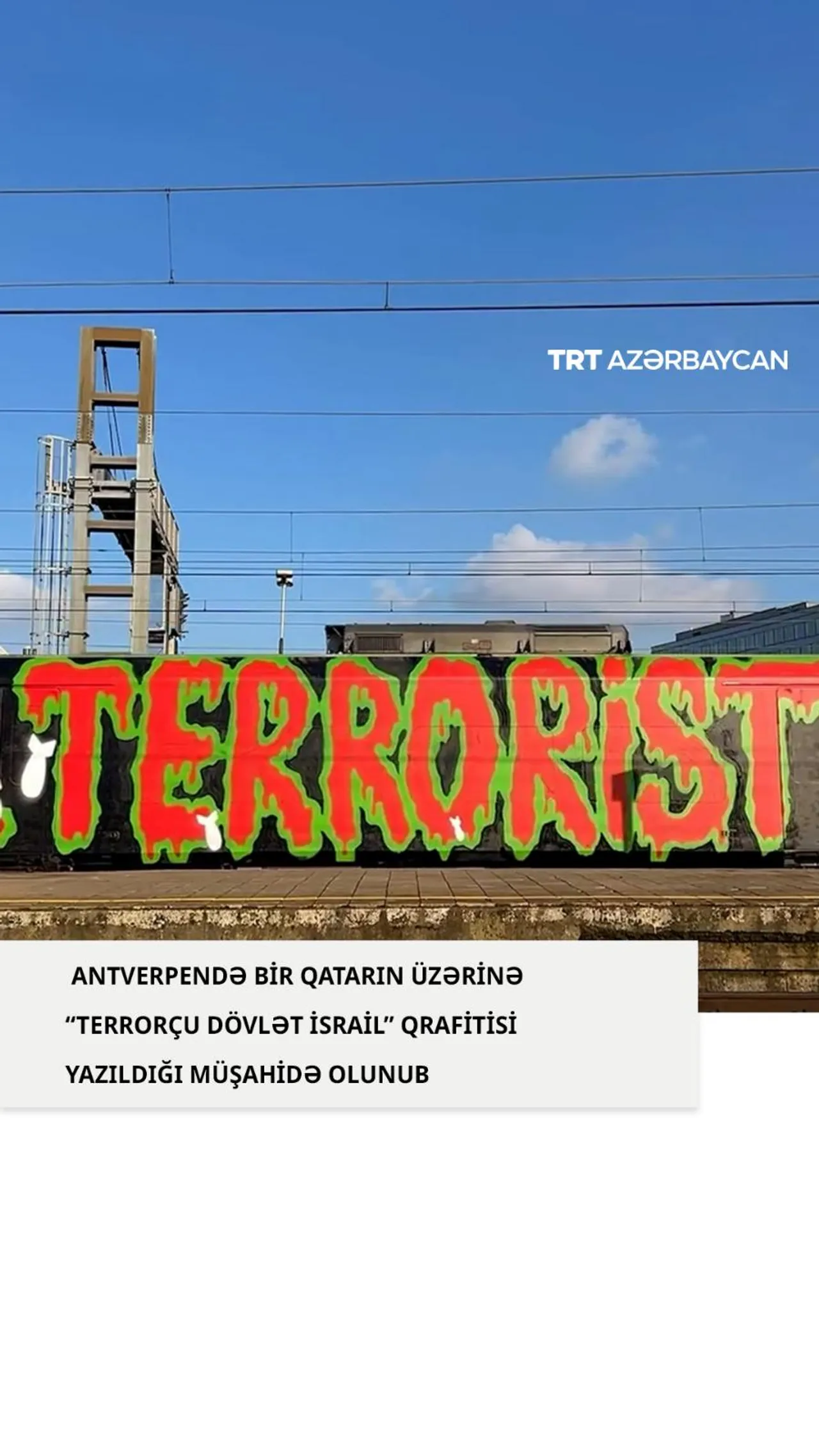 Belçikada bir qatarın üzərinə “Terrorçu dövlət İsrail” qrafitisi yazılıb