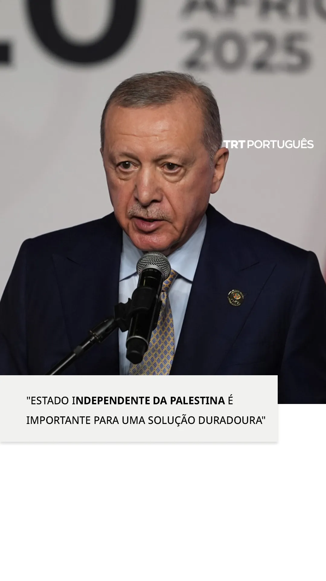Erdogan: "um estado independente da Palestina é importante para uma solução duradoura"