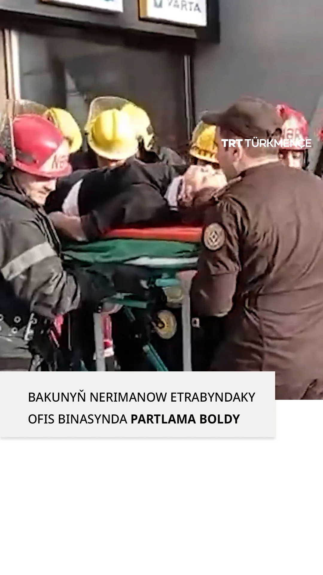 BAKUNYŇ NERIMANOW ETRABYNDAKY OFIS BINASYNDA PARTLAMA BOLDY