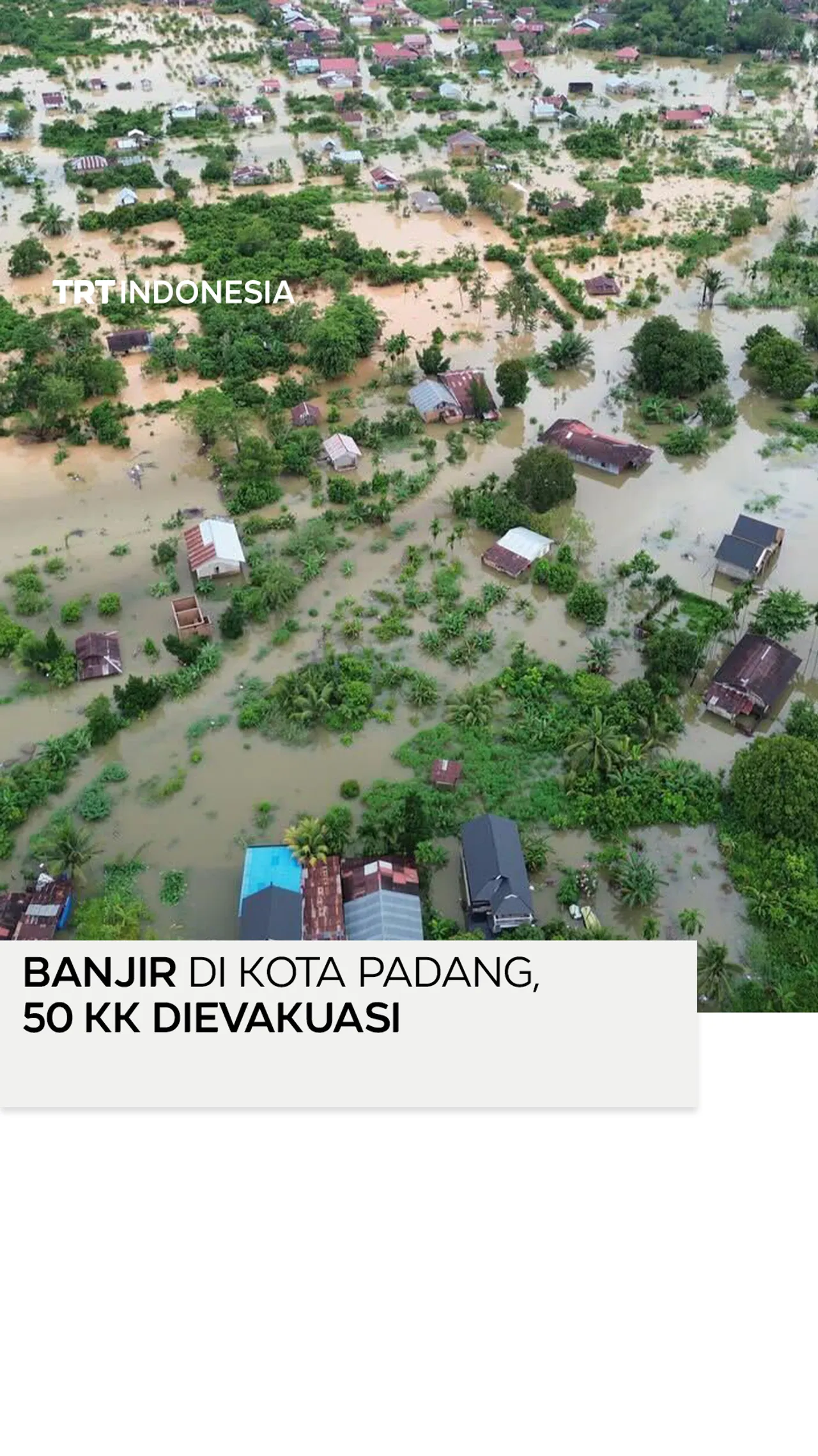 Banjir di Padang: 50 KK dievakuasi setelah hujan lebat
