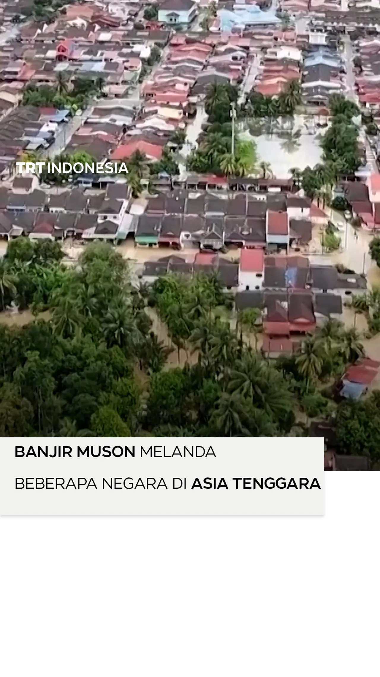 Banjir dan tanah longsor melanda Asia Tenggara, puluhan tewas dan jutaan warga terancam