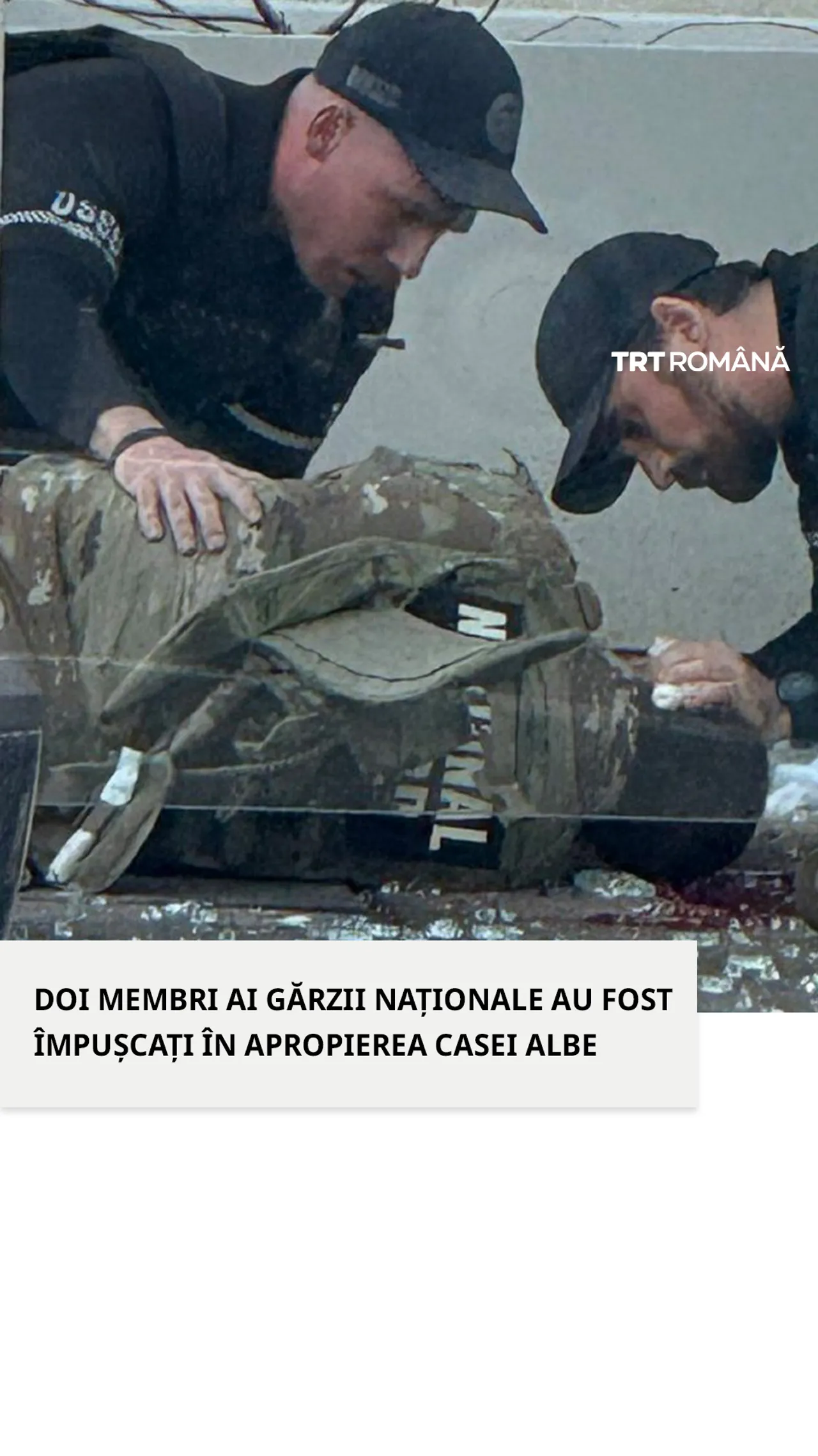 2 membri ai Gărzii Naționale au fost împușcați în apropierea Casei Albe, atacatorul a fugit