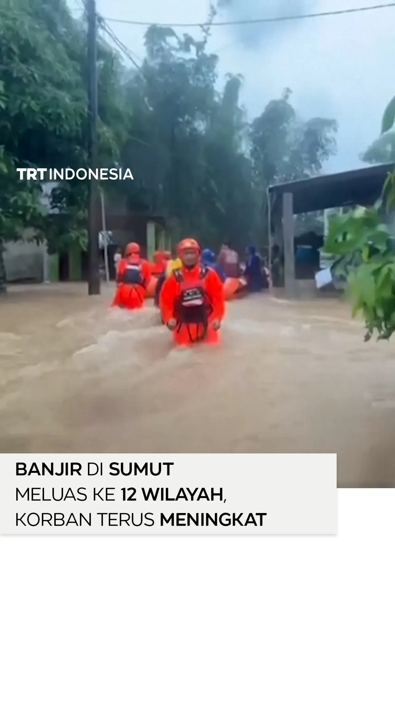 Banjir di Sumut meluas ke 12 Kabupaten/Kota, korban tewas menjadi 34 orang