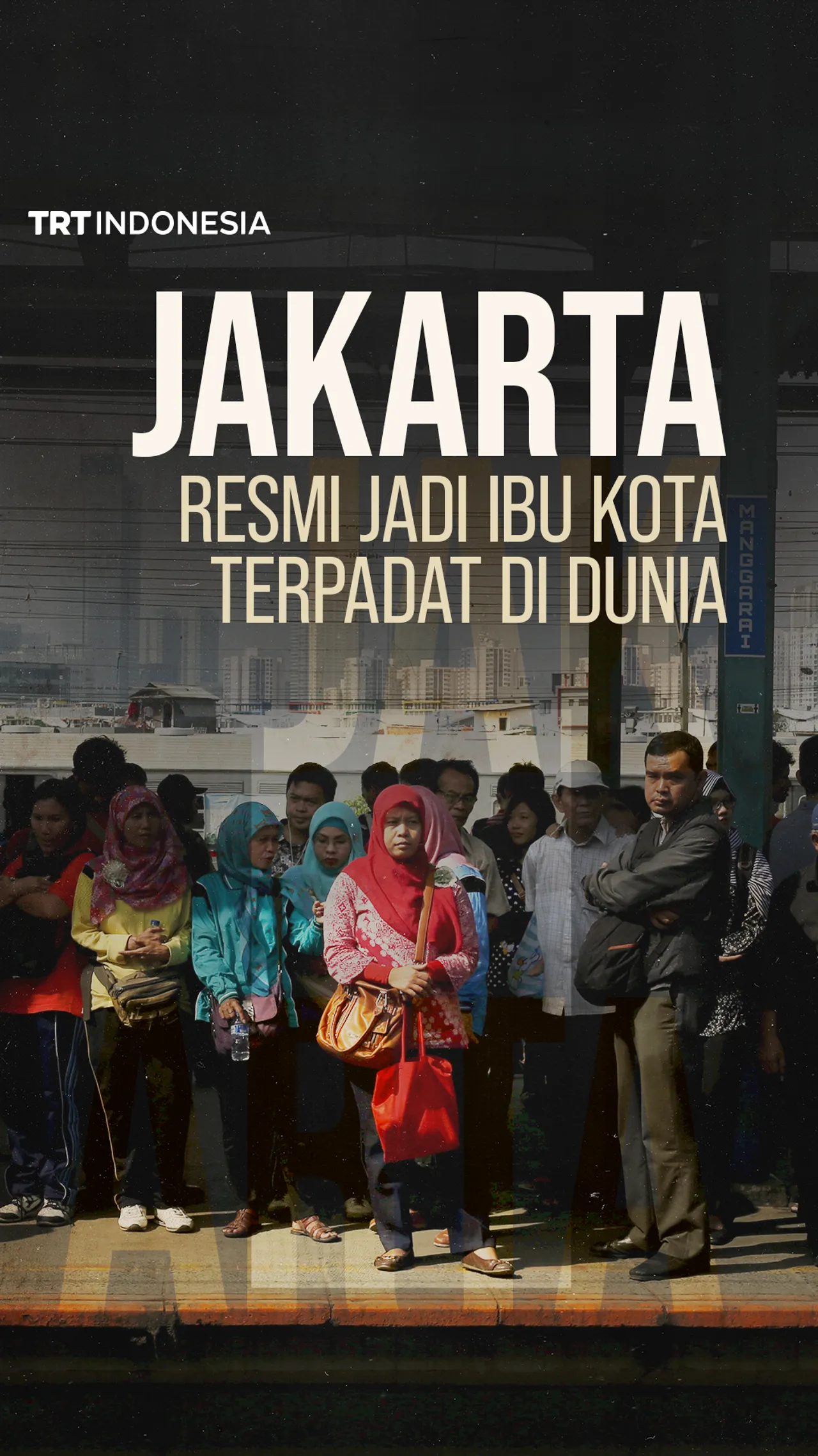 Jakarta resmi dinobatkan sebagai ibu kota terpadat di dunia tahun 2025