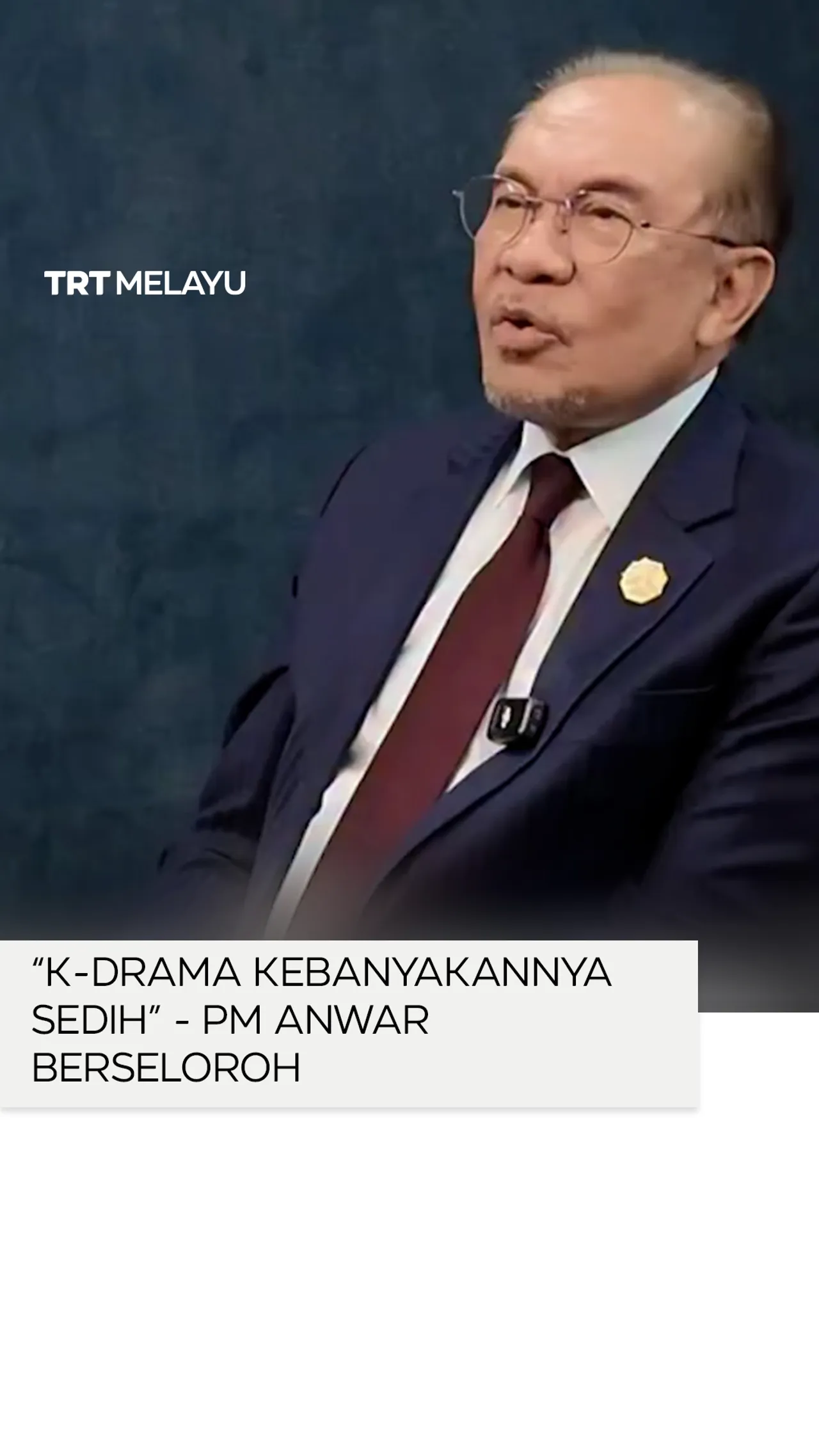 “K-Drama kebanyakannya sedih” - PM Anwar berseloroh