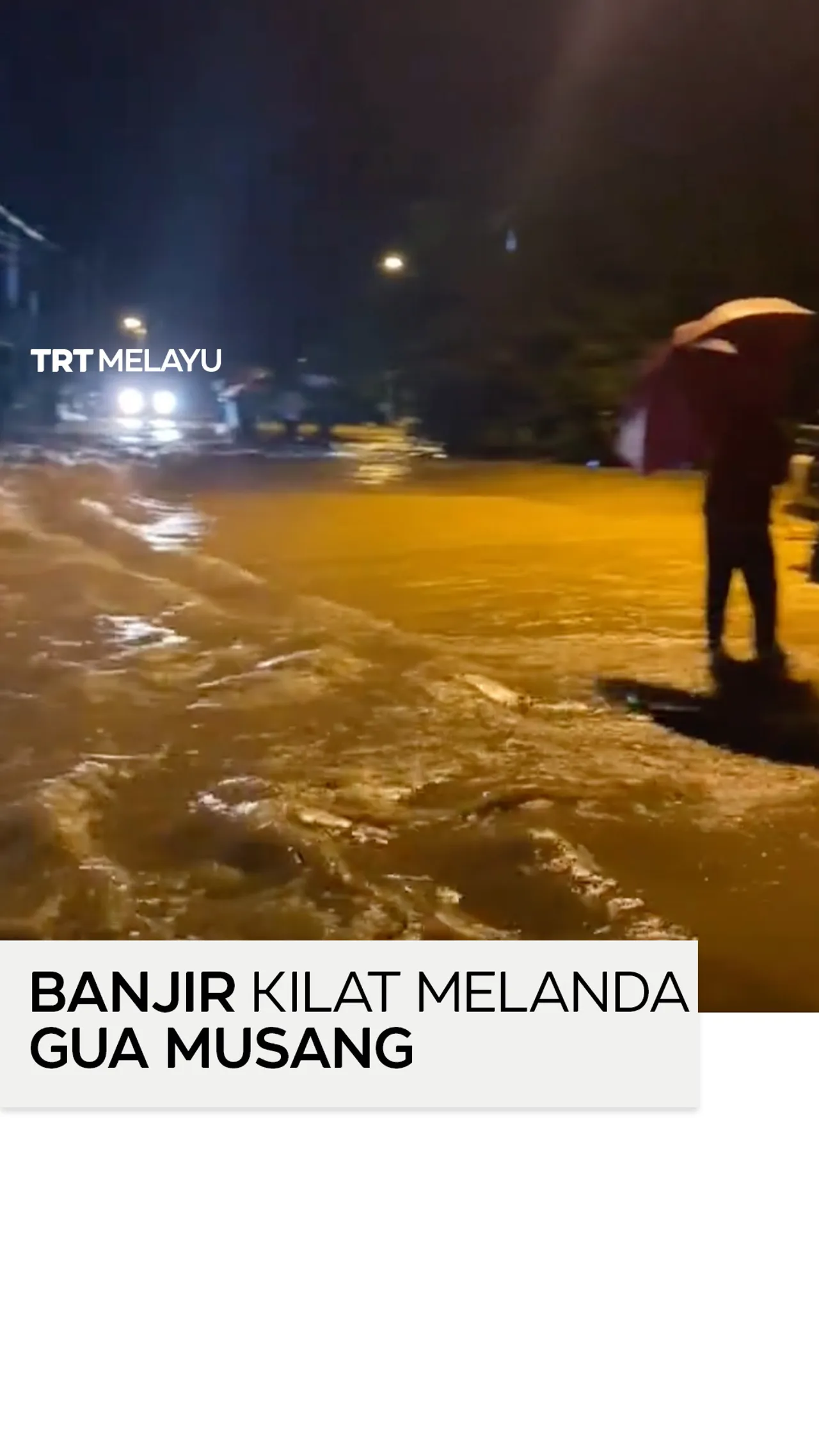 Banjir kilat melanda Gua Musang