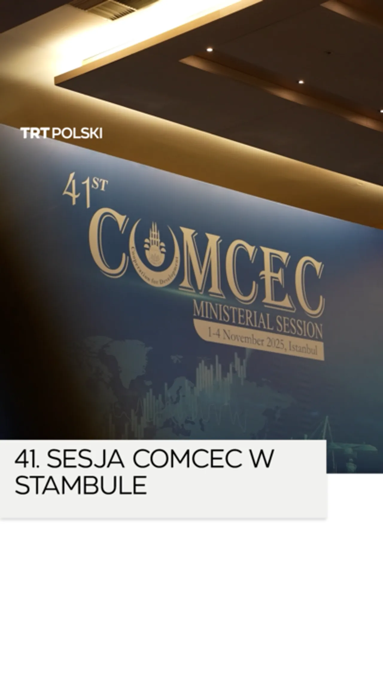 COMCEC 2025: Wzmacnianie współpracy gospodarczej