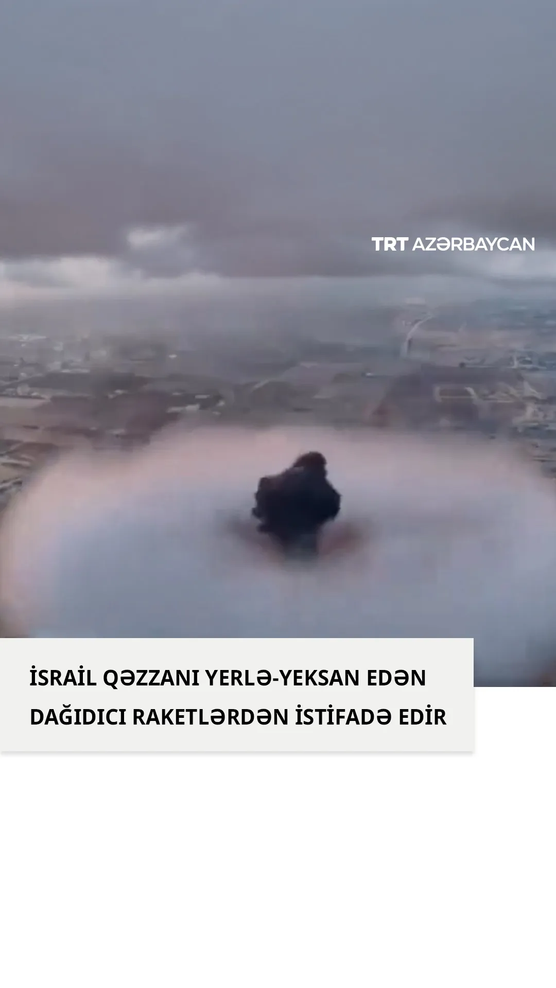 İsrail ordusu Qəzzanın şərqini yerlə-yeksan edir