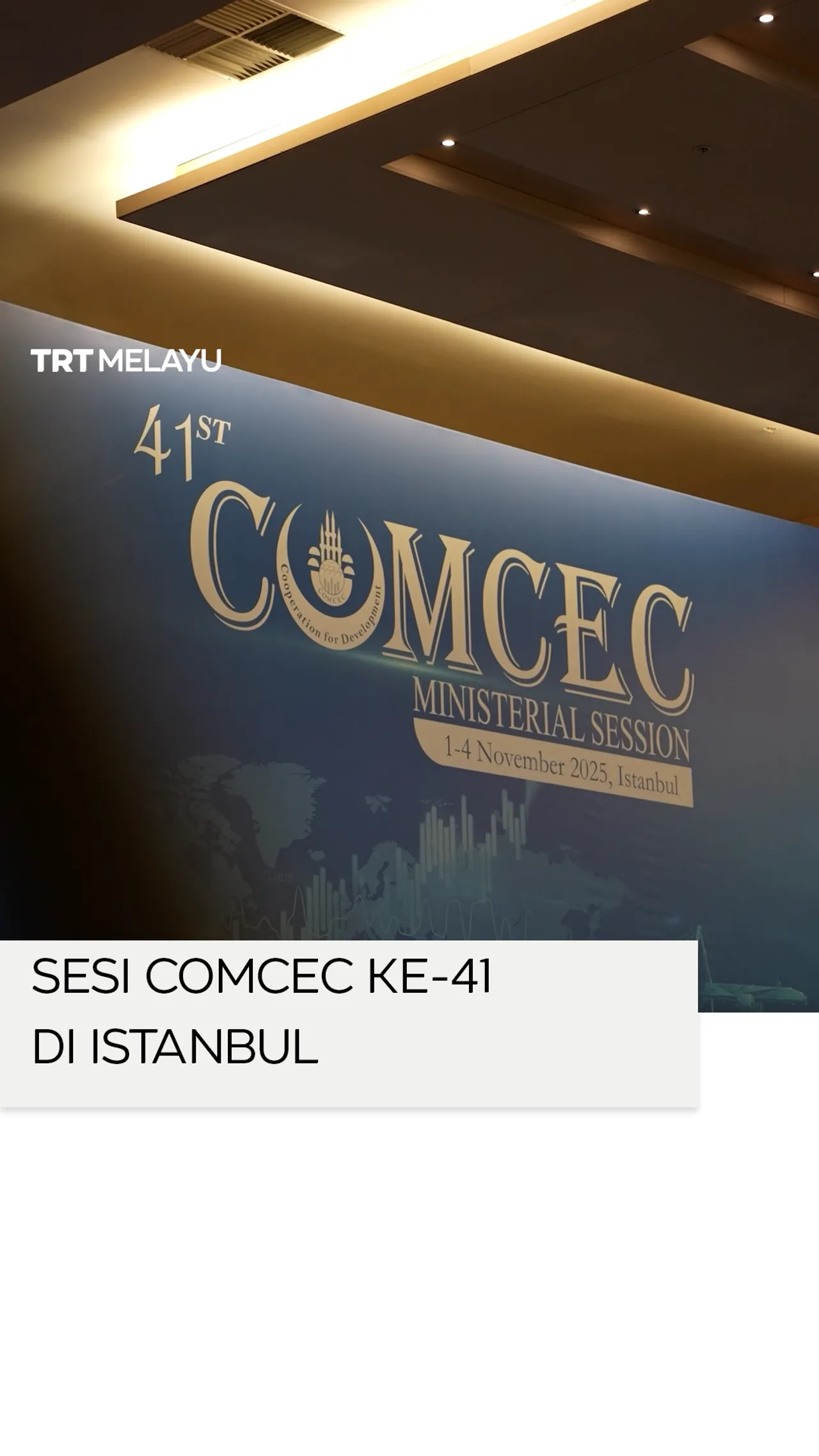 COMCEC 2025: Memperkukuh Kerjasama Ekonomi