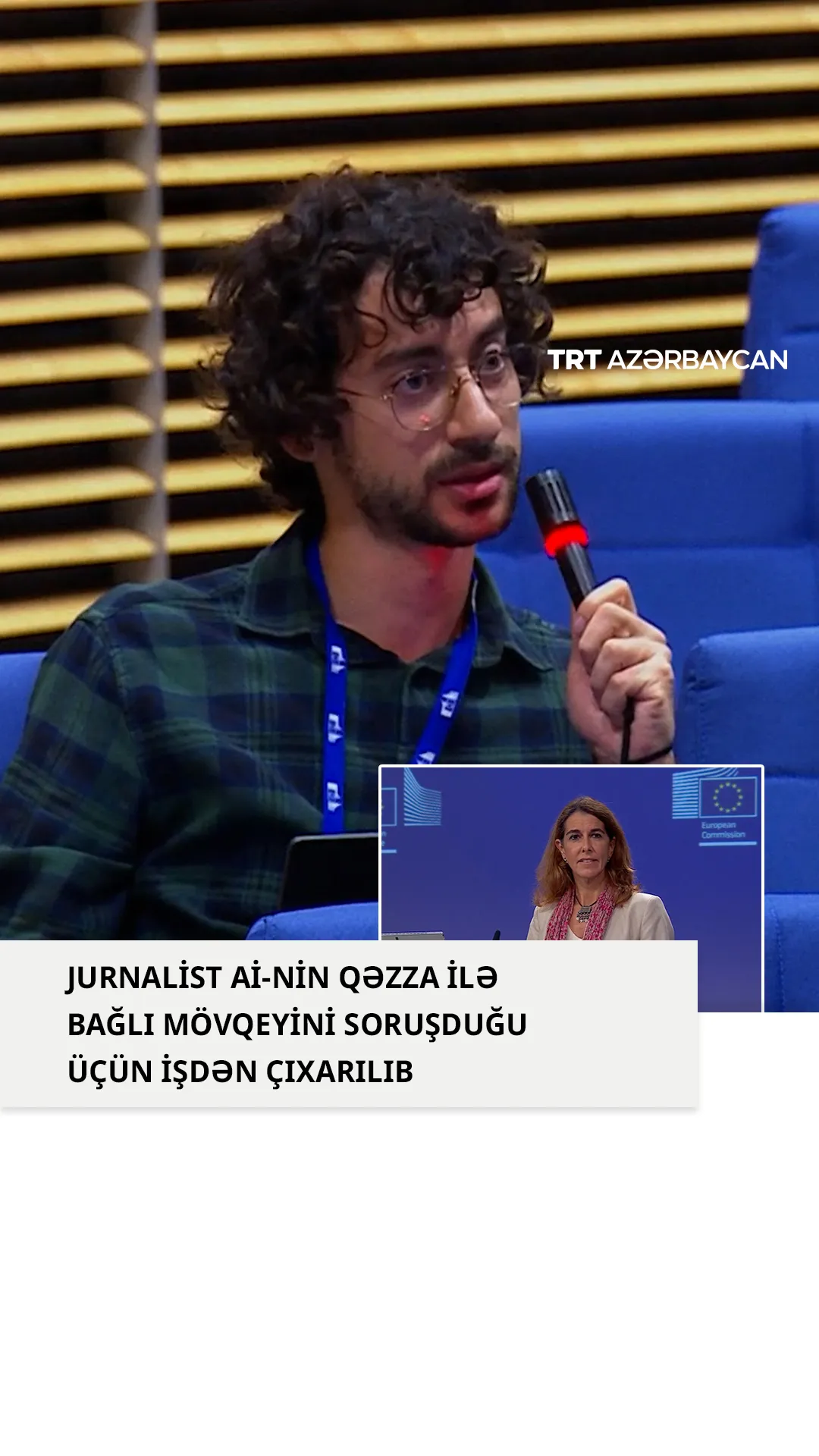 Jurnalist Aİ-nin Qəzza ilə bağlı mövqeyini soruşduğu üçün işdən çıxarılıb