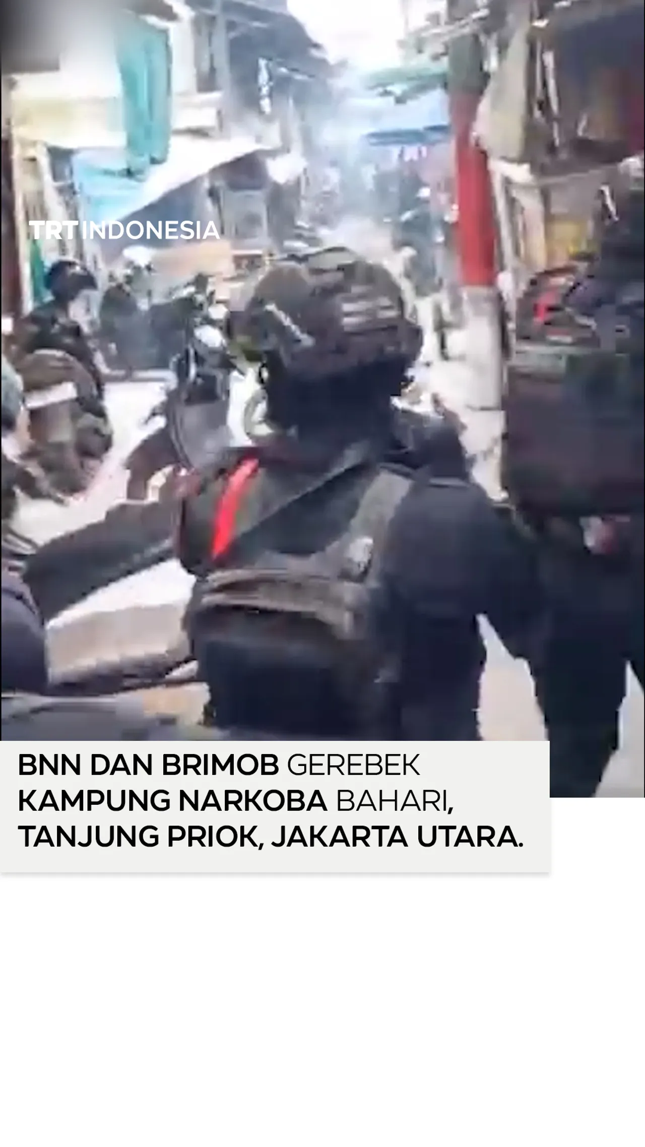 BNN dan BRIMOB gerebek kampung narkoba di Bahari, Tanjung Priok, Jakarta Utara