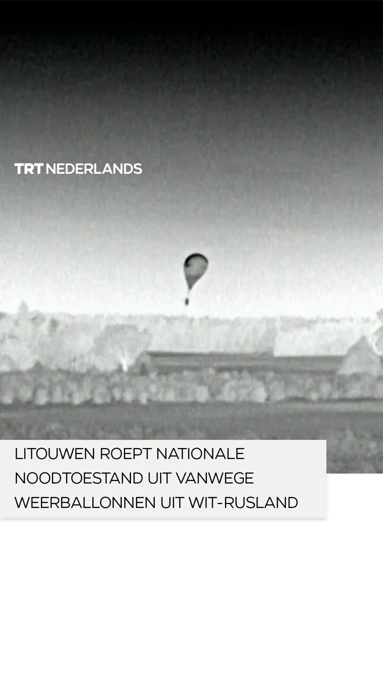 Litouwen roept nationale noodtoestand uit vanwege risico's van weerballonnen uit Wit-Rusland