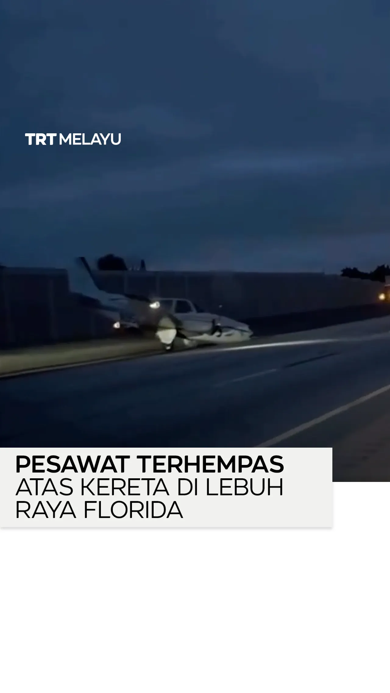 Pesawat terhempas atas kereta di lebuh raya Florida